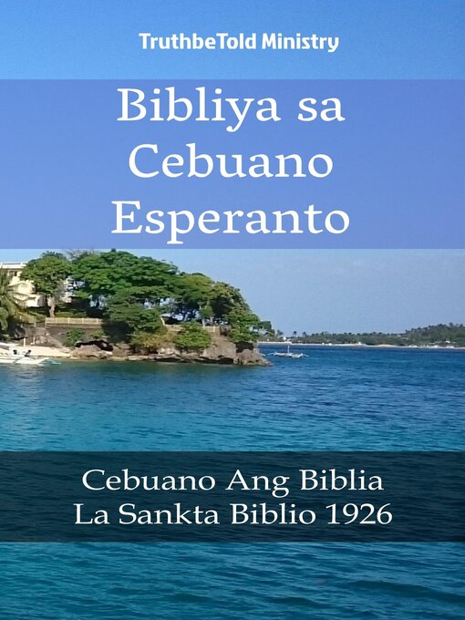 Title details for Bibliya sa Cebuano Esperanto by TruthBeTold Ministry - Available